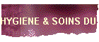 HYGIENE & SOINS DU CORPS