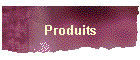 Produits