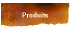 Produits
